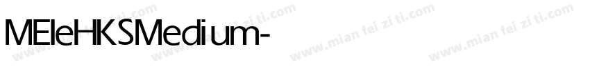 MEleHKS Medium字体转换
